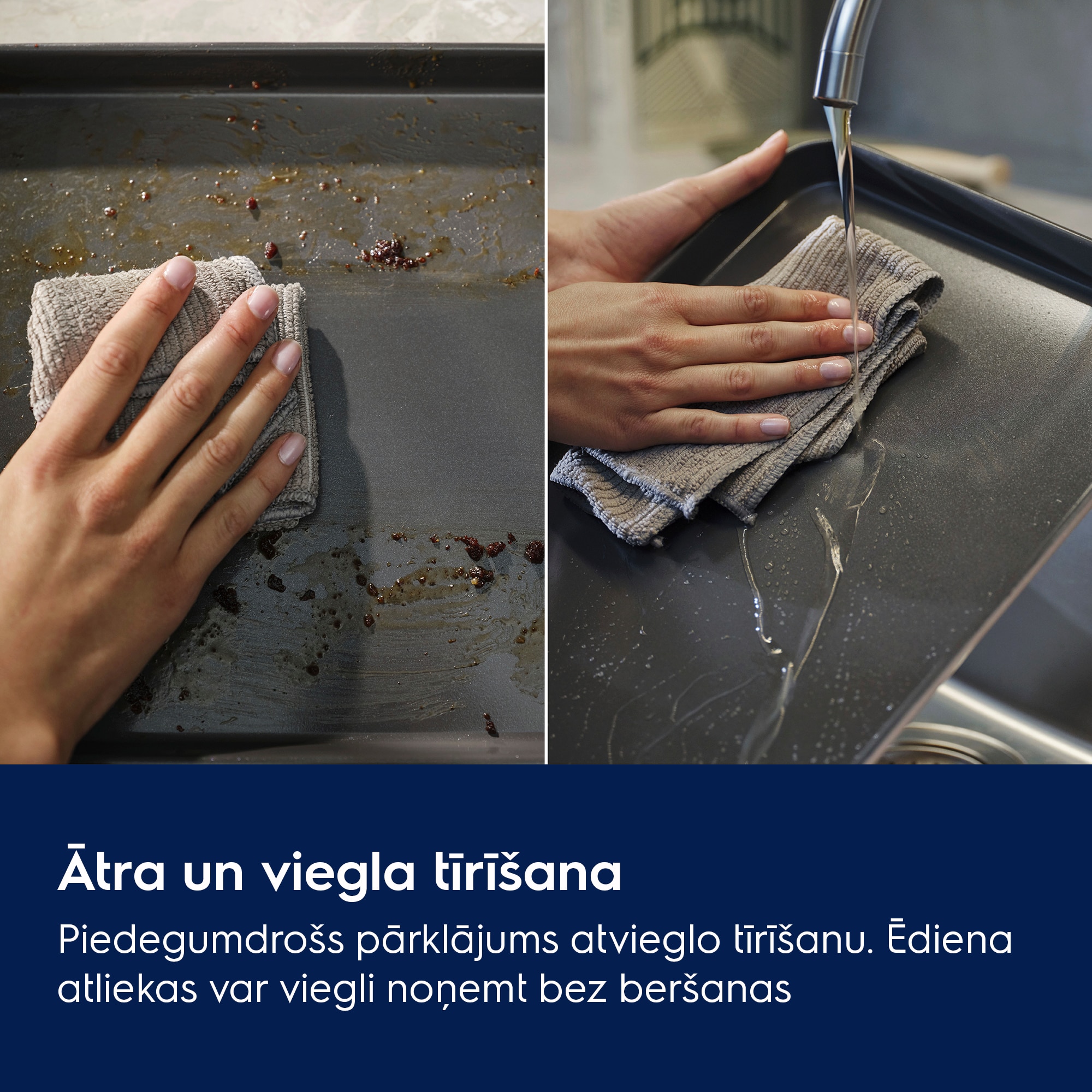 Ātra un viegla tīrīšana Piedegumdrošs pārklājums atvieglo tīrīšanu. Ēdiena atliekas var viegli noņemt bez beršanas