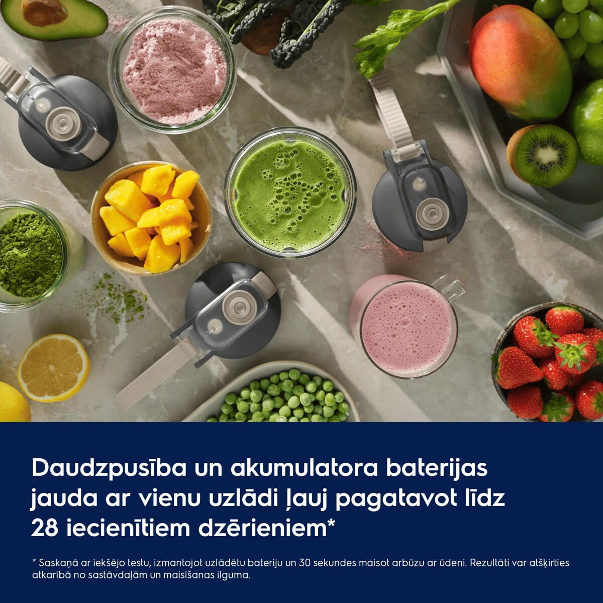 Daudzpusība un akumulatora baterijas jauda ar vienu uzlādi ļauj pagatavot līdz 28 iecienītiem dzērieniem*      * Saskaņā ar iekšējo testu, izmantojot uzlādētu bateriju un 30 sekundes maisot arbūzu ar ūdeni. Rezultāti var atšķirties atkarībā no sastāvdaļām un maisīšanas ilguma.