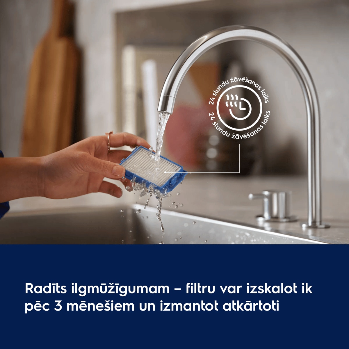 Radīts ilgmūžīgumam – filtru var izskalot ik pēc 3 mēnešiem un izmantot atkārtoti      24 stundu žāvēšanas laiks 24 stundu žāvēšanas laiks