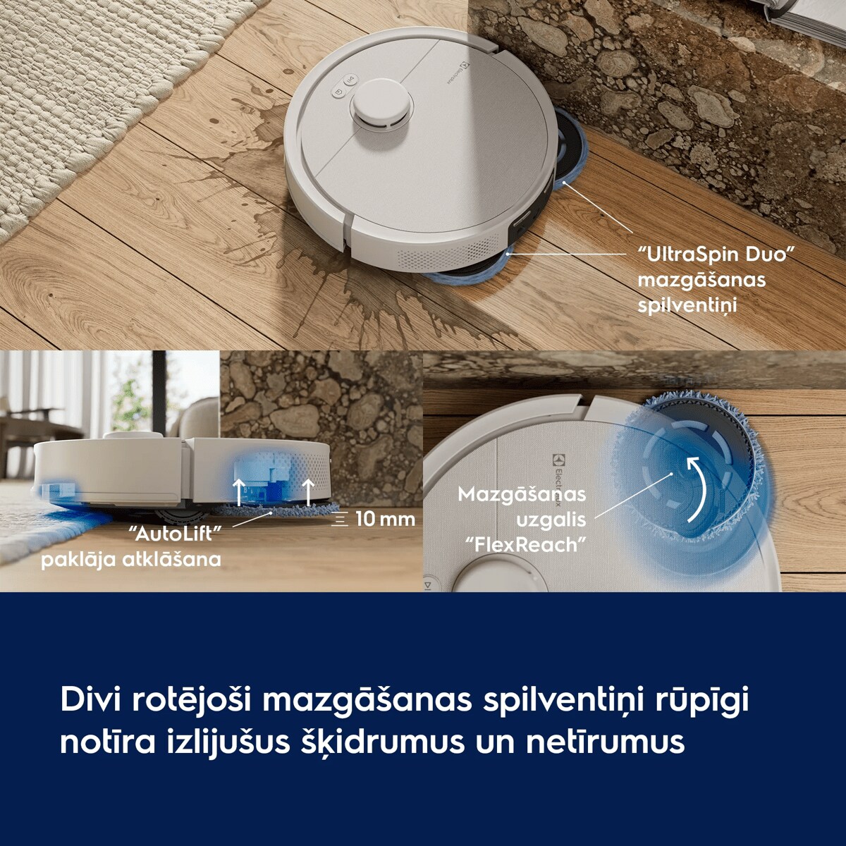 Divi rotējoši mazgāšanas spilventiņi rūpīgi notīra izlijušus šķidrumus un netīrumus      “UltraSpin Duo” mazgāšanas spilventiņi “AutoLift” paklāja atklāšana  Mazgāšanas uzgalis “FlexReach”